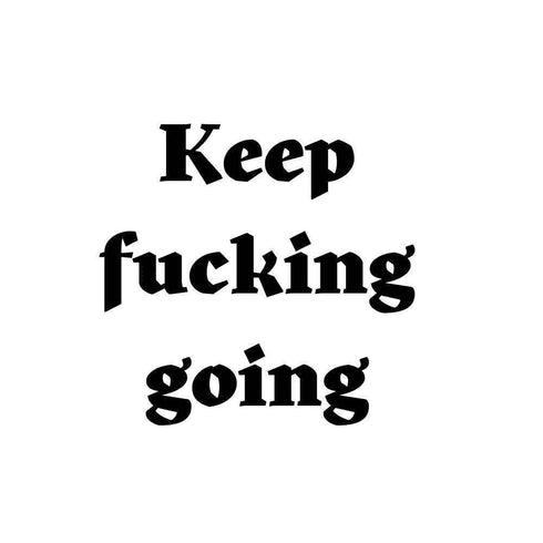 Тимчасове тату - Keep fucking going
